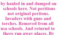 Schools that were attacked by hauled in and dumped on schools here. Not peritions not original peritons. Invaders with guns and torches.